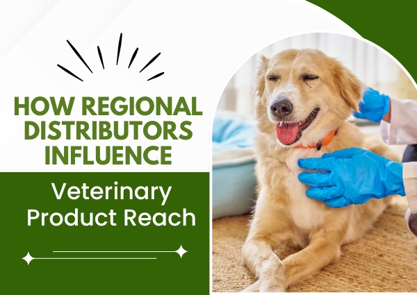 How Regional Distributors Influence Veterinary Product Reach